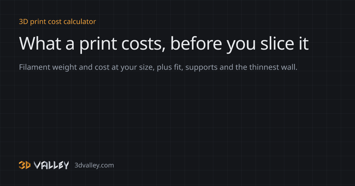 Free 3D print cost calculator, no sign-up | 3D Valley
